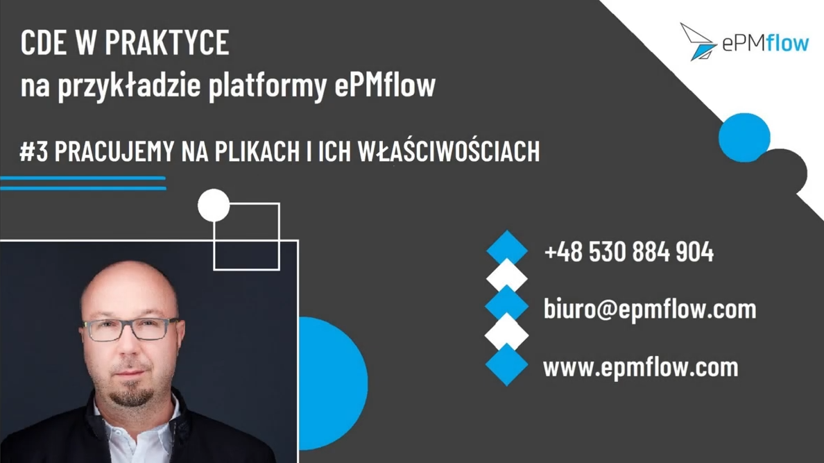 CDE w praktyce na przykładzie platformy ePMflow „Pracujemy na plikach i ich właściwościach”